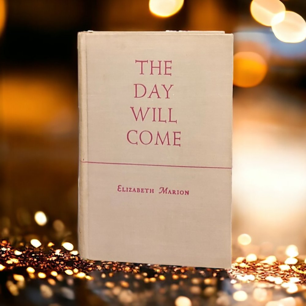 RARE 1939 Author Autographed - "The Day Will Come" Book by Elizabeth M Saunders